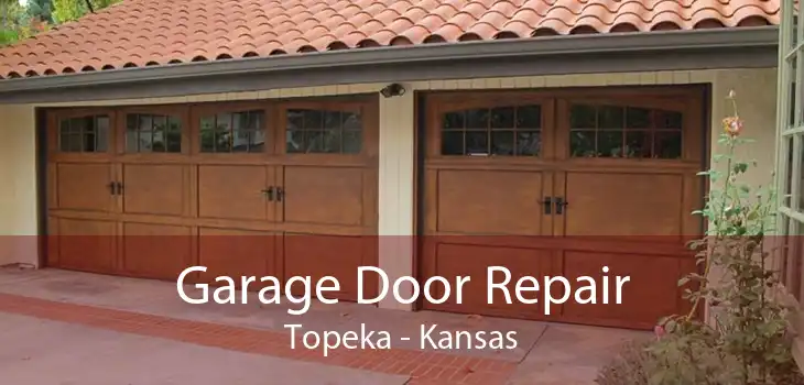 Garage Door Repair Topeka - Kansas