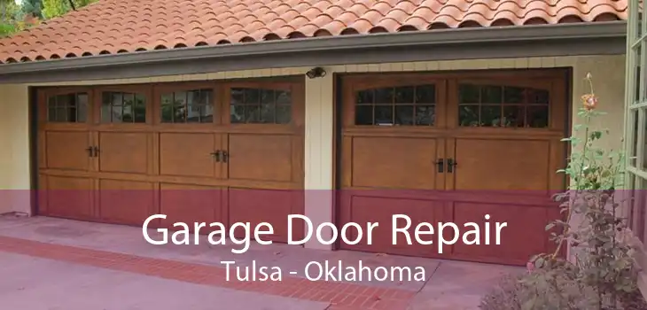 Garage Door Repair Tulsa - Oklahoma