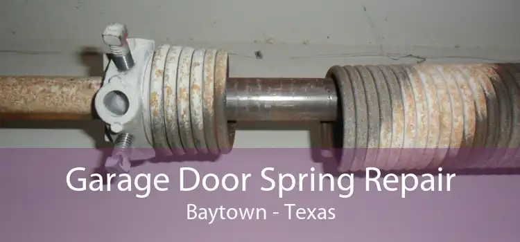Garage Door Spring Repair Baytown - Texas