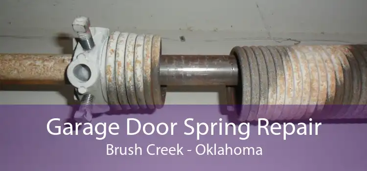 Garage Door Spring Repair Brush Creek - Oklahoma