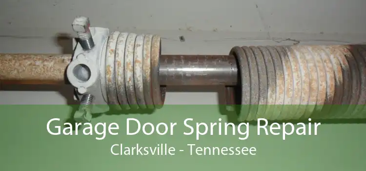 Garage Door Spring Repair Clarksville - Tennessee
