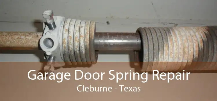 Garage Door Spring Repair Cleburne - Texas