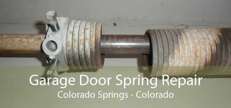 Garage Door Spring Repair Colorado Springs - Colorado