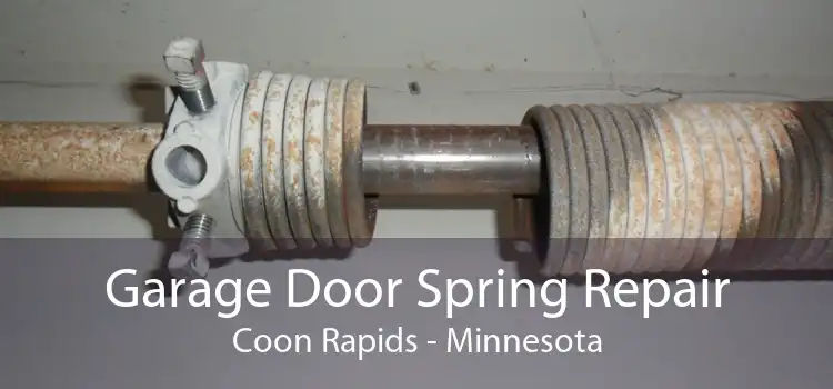 Garage Door Spring Repair Coon Rapids - Minnesota