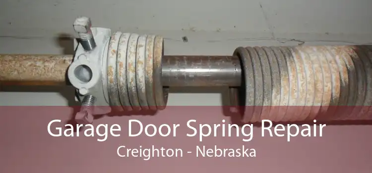 Garage Door Spring Repair Creighton - Nebraska