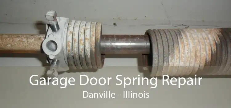 Garage Door Spring Repair Danville - Illinois