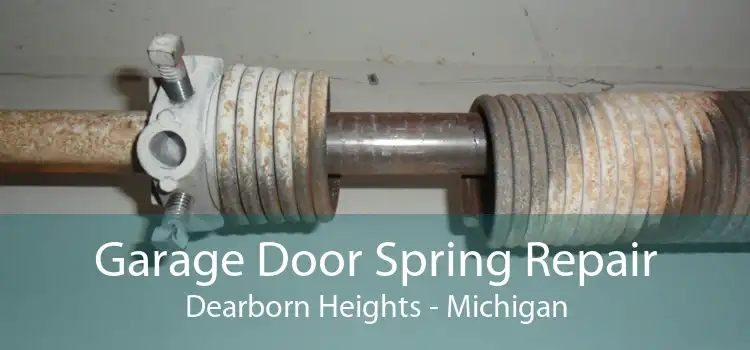 Garage Door Spring Repair Dearborn Heights - Michigan