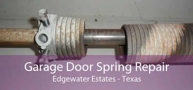 Garage Door Spring Repair Edgewater Estates - Texas