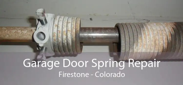 Garage Door Spring Repair Firestone - Colorado