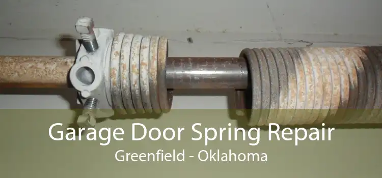 Garage Door Spring Repair Greenfield - Oklahoma