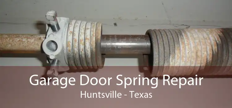 Garage Door Spring Repair Huntsville - Texas