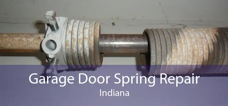 Garage Door Spring Repair Indiana