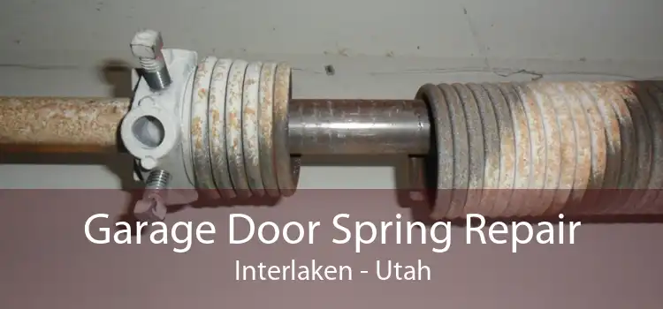 Garage Door Spring Repair Interlaken - Utah