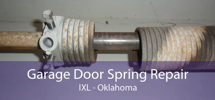 Garage Door Spring Repair IXL - Oklahoma