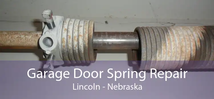Garage Door Spring Repair Lincoln - Nebraska