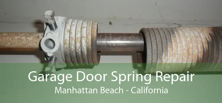 Garage Door Spring Repair Manhattan Beach - California