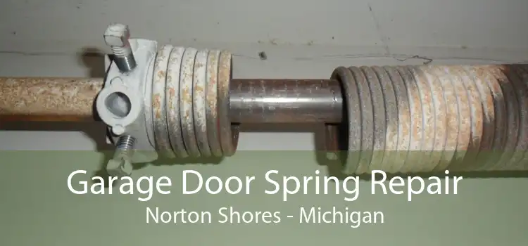 Garage Door Spring Repair Norton Shores - Michigan