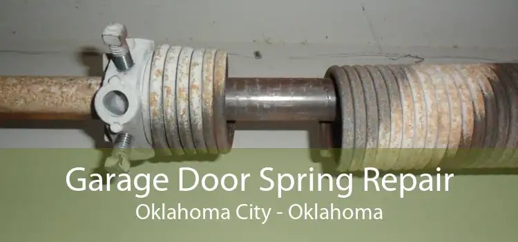Garage Door Spring Repair Oklahoma City - Oklahoma