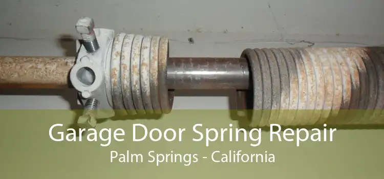 Garage Door Spring Repair Palm Springs - California