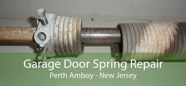 Garage Door Spring Repair Perth Amboy - New Jersey