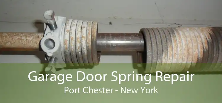 Garage Door Spring Repair Port Chester - New York