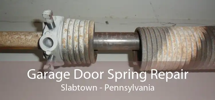 Garage Door Spring Repair Slabtown - Pennsylvania
