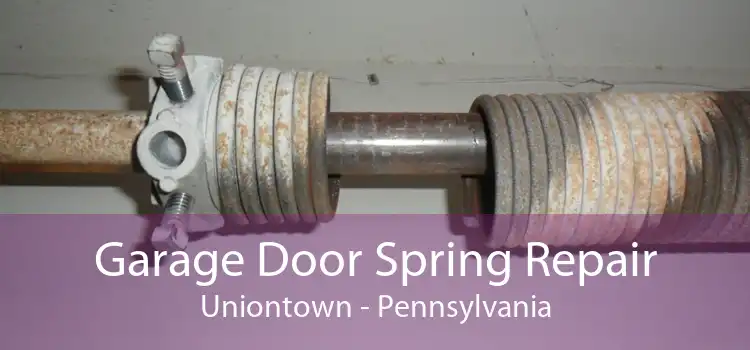 Garage Door Spring Repair Uniontown - Pennsylvania