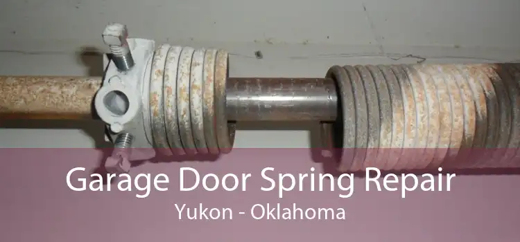 Garage Door Spring Repair Yukon - Oklahoma