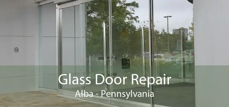 Glass Door Repair Alba - Pennsylvania