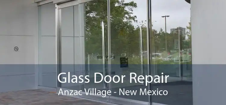 Glass Door Repair Anzac Village - New Mexico