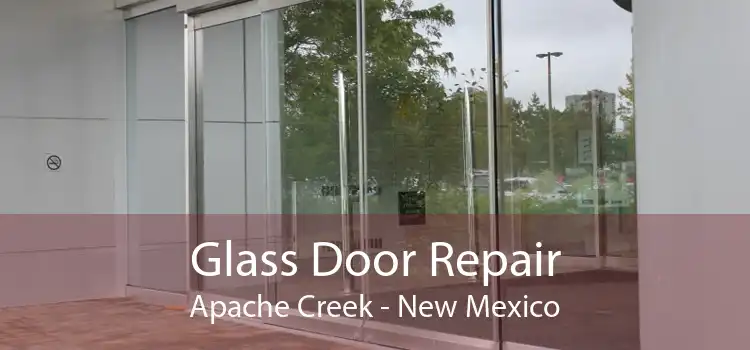 Glass Door Repair Apache Creek - New Mexico