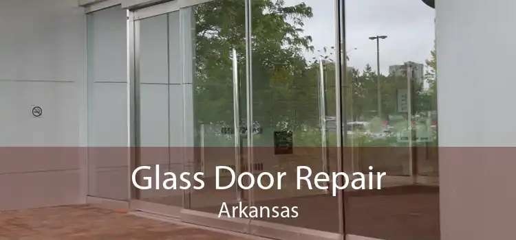 Glass Door Repair Arkansas