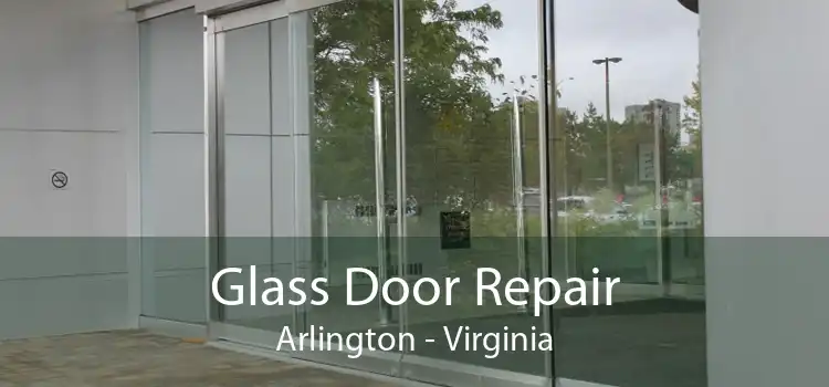 Glass Door Repair Arlington - Virginia