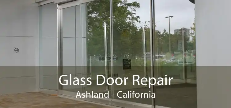 Glass Door Repair Ashland - California