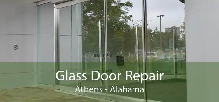 Glass Door Repair Athens - Alabama