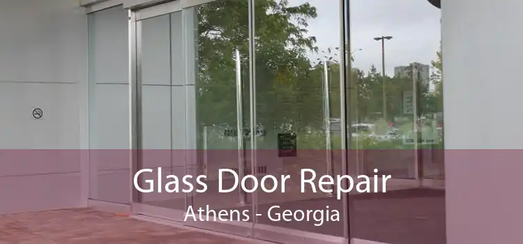 Glass Door Repair Athens - Georgia