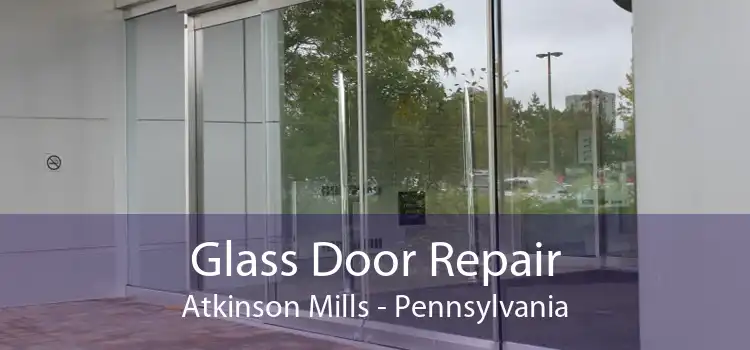 Glass Door Repair Atkinson Mills - Pennsylvania