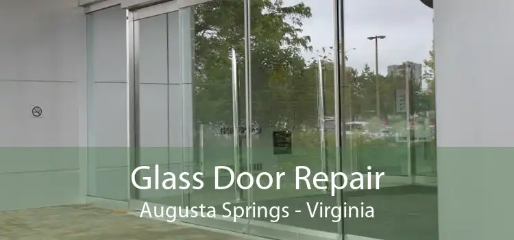 Glass Door Repair Augusta Springs - Virginia