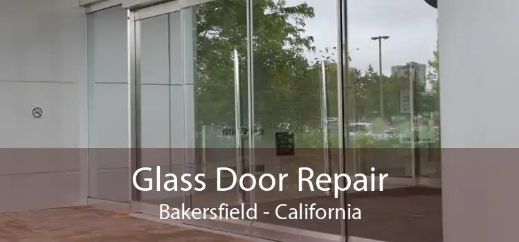 Glass Door Repair Bakersfield - California