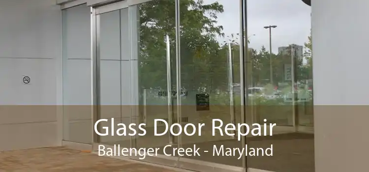 Glass Door Repair Ballenger Creek - Maryland