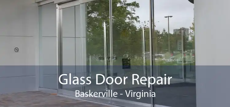 Glass Door Repair Baskerville - Virginia