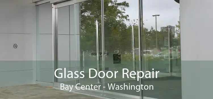 Glass Door Repair Bay Center - Washington