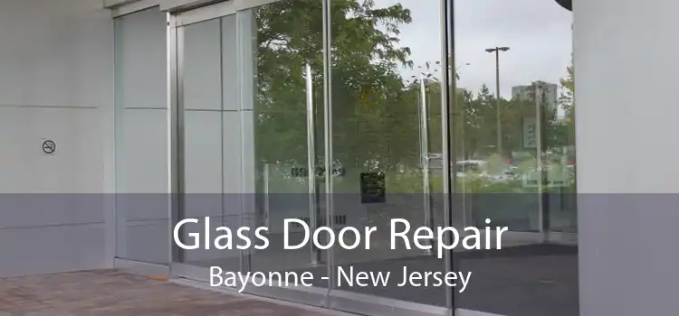 Glass Door Repair Bayonne - New Jersey