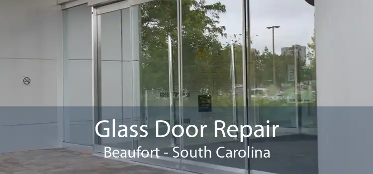 Glass Door Repair Beaufort - South Carolina