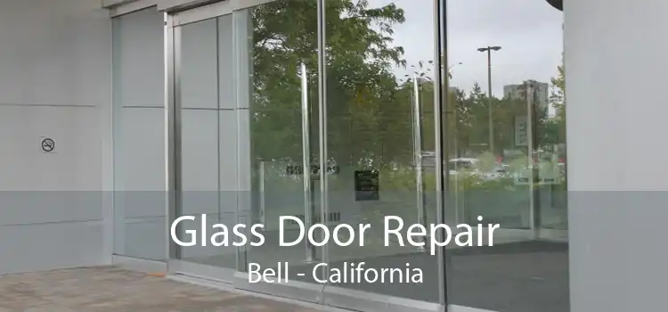 Glass Door Repair Bell - California