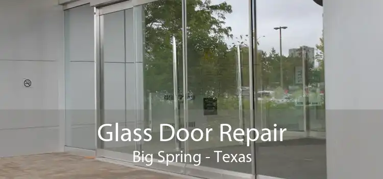 Glass Door Repair Big Spring - Texas