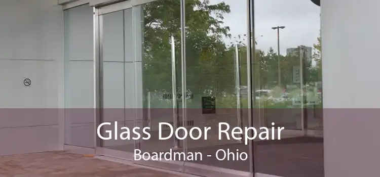 Glass Door Repair Boardman - Ohio