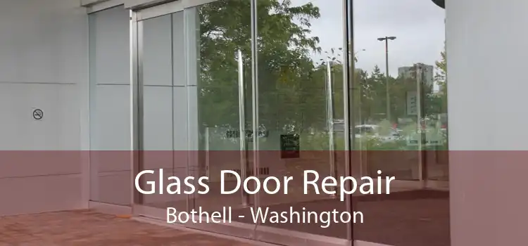 Glass Door Repair Bothell - Washington