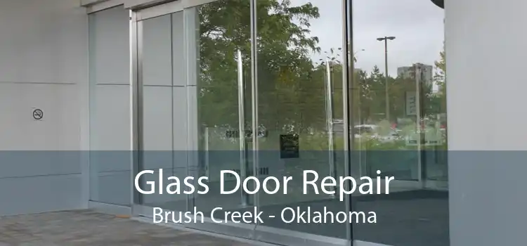 Glass Door Repair Brush Creek - Oklahoma