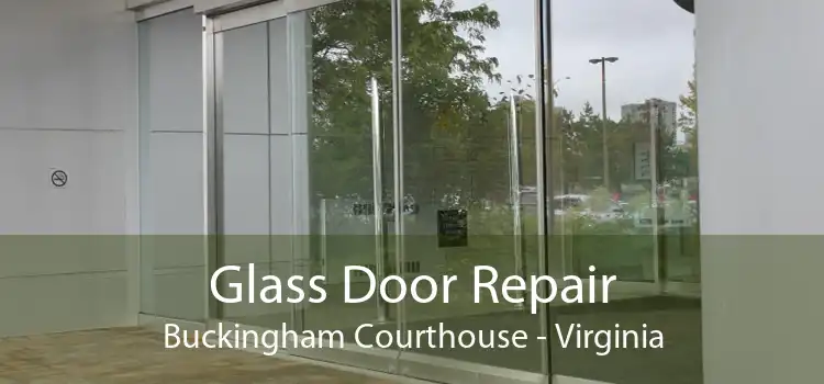 Glass Door Repair Buckingham Courthouse - Virginia